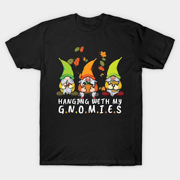 Hanging With Gnome Fall Thanksgiving Season Autumn T-Shirt by CrissWild